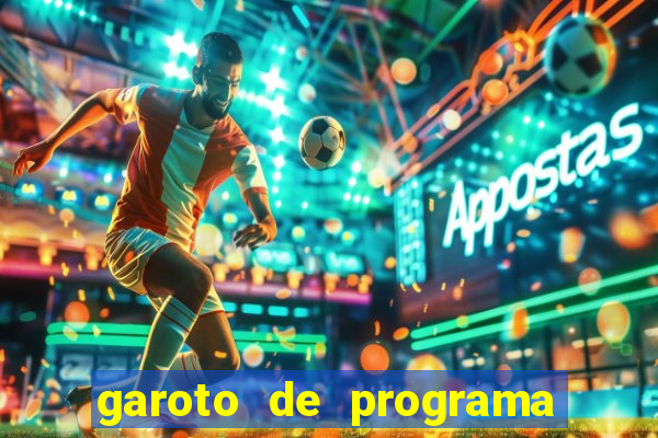 garoto de programa na zona leste